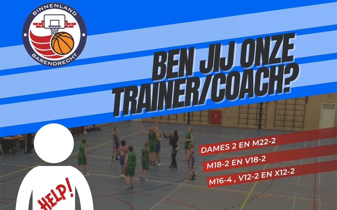 Ben jij onze nieuwe trainer/coach ?